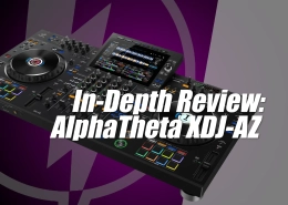 In-Depth Review: AlphaTheta XDJ-AZ
