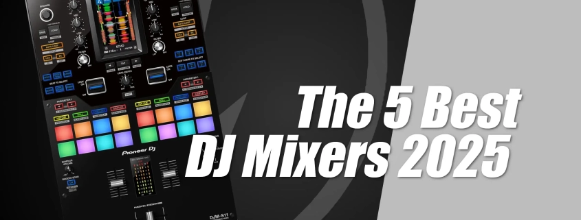 The 5 Best DJ Mixers of 2025