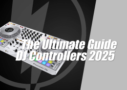 The Ultimate Guide for DJ Controllers 2025
